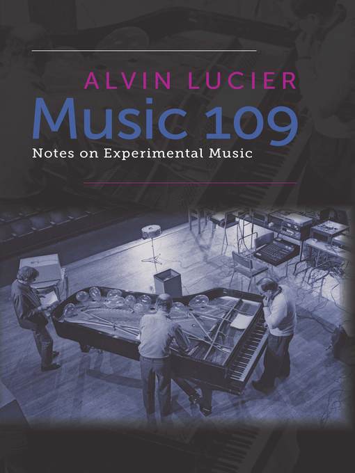 Title details for Music 109 by Alvin Lucier - Available